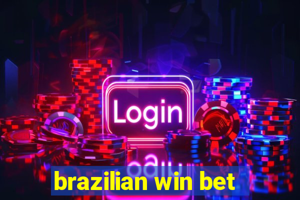 brazilian win bet